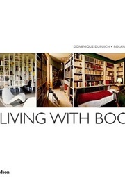 Living With Books (Dominique Dupuich, Roland Beaufre)