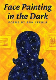 Face Painting in the Dark (Ann Cefola)