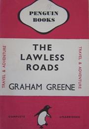 The Lawless Roads by Graham Greene