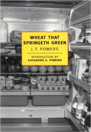 Wheat That Springeth Green (J. F. Powers)