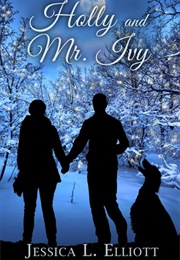 Holly and Mr. Ivy (Jessica L. Elliott)