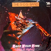 Take Your Time (Do It Right) - S.O.S. Band