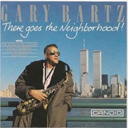 Gary Bartz ‎– There Goes the Neighborhood!