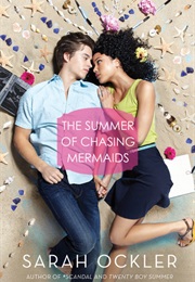The Summer of Chasing Mermaids (Sarah Ockler)