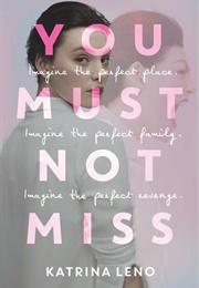 You Must Not Miss (Katrina Leno)