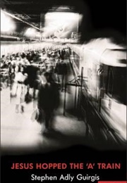Jesus Hopped the a Train (Stephen Adly Guirgis)