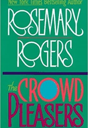 The Crowd Pleasers (Rosemary Rogers)