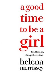 A Good Time to Be a Girl (Helena Morrissy)