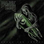 Major Kong - Brace for Impact