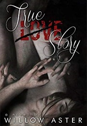 True Love Story (Willow Aster)