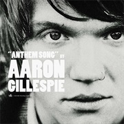 Aaron Gillespie- Anthem Song