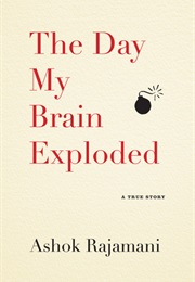The Day My Brain Exploded (Ashok Rajamani)