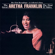 The Great Aretha Franklin: The First 12 Sides
