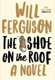 The Shoe on the Roof (Will Ferguson)