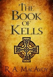 The Book of Kells (R. A. Macavoy)