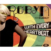 With Every Heartbeat - Robyn and Kleerup