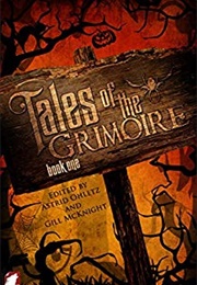 Tales of the Grimoire, Book One (Astrid Ohletz & Gill McKnight (Editors))