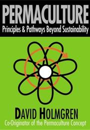 Permaculture Principles &amp; Pathways Beyond Sustainability -David Holmgr