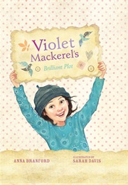 Violet MacKerel&#39;s Brilliant Plot (Anna Branford and Sarah Davis)