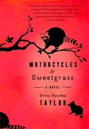 Motorcycles &amp; Sweetgrass (Drew Hayden Taylor)