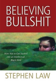 Believing Bullshit (Stephen Law)