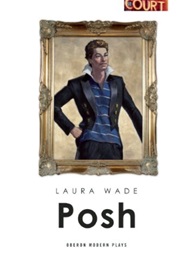 Posh (Laura Wade)