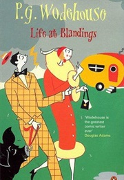 Life at Blandings (P.G. Wodehouse)