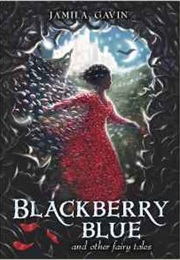 Blackberry Blue and Other Fairy Tales (Jamila Gavin)