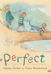 Perfect (Danny Parker (Illus Freya Blackwood))