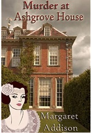 Murder at Ashgrove House (Margaret Addison)
