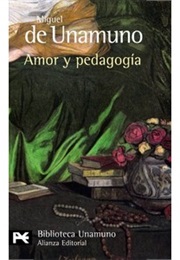 Amor E Pedagogia (Miguel De Unamuno)