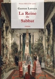 La Reine Du Sabbat (Gaston Leroux)