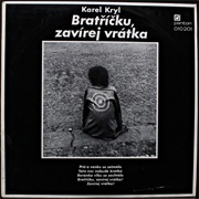 Karel Kryl - Bratříčku, Zavírej Vrátka (1969)