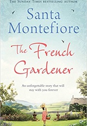 The French Gardener (Santa Montefiore)