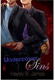Undercover Sins (Secret Sins #1) (Hayley B. James)