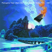 Porcupine Tree - Stars Die: The Delerium Years 1991 - 1997