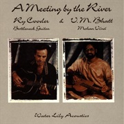 Ry Cooder &amp; V.M. Bhatt - A Meeting by the River