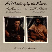 Ry Cooder & V.M. Bhatt - A Meeting by the River