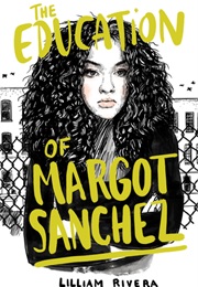 The Education of Margot Sanchez (Lilliam Rivera)