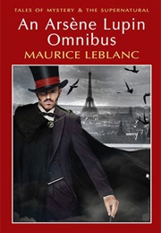 An Arsene Lupin Omnibus (Maurice Leblanc)