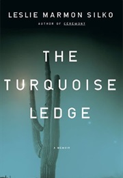 The Turquoise Ledge: A Memoir (Leslie Marmon Silko)