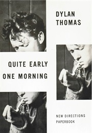 Quite Early One Morning (Dylan Thomas)