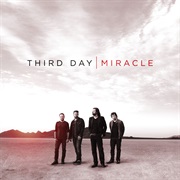 Third Day- Miracle