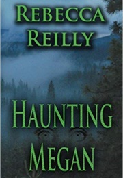 Haunting Megan (Rebecca Reilly)