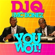 You Wot! (Feat. MC Bonez) - DJ Q Featuring MC Bonez