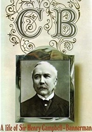 CB: A Life of Sir Henry Campbell-Bannerman (John Wilson)