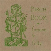 Birch Book - Fortune & Folly