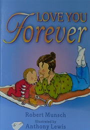 Love You Forever (Robert N. Munsch)