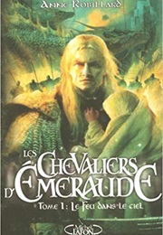 Les Chevaliers D'émeraude - Le Feu Dans Le Ciel (Anne Robillard)