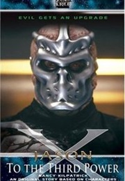 Jason X: To the Third Power
